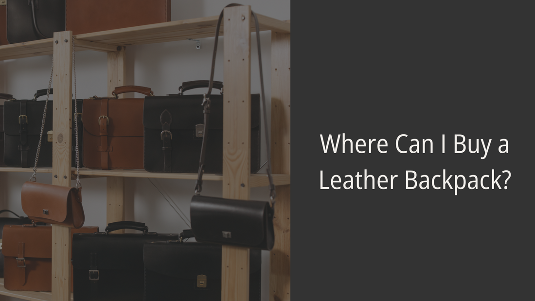 Where Can I Buy a Leather Backpack?